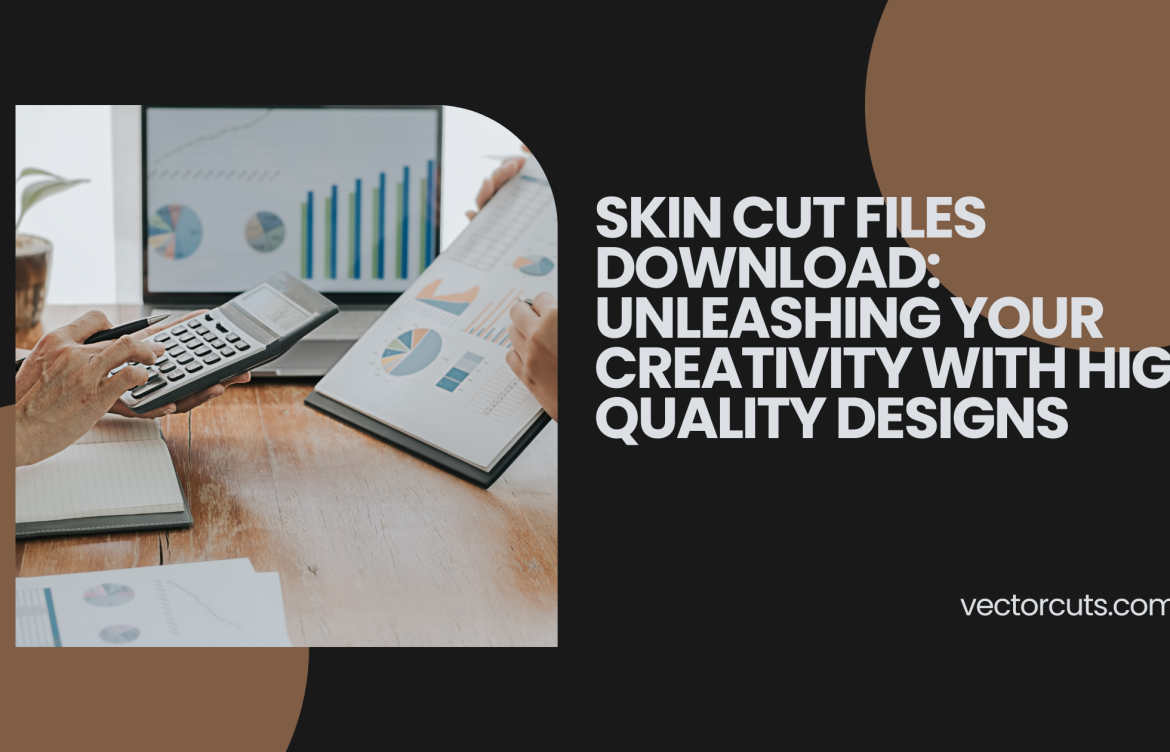 Skin Cut Files Download: Unleashing Your Creativity with High-Quality Designs